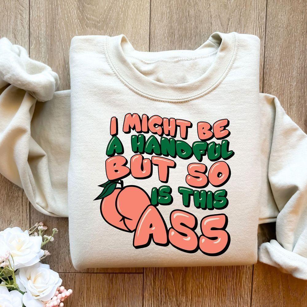 Retro I Might Be A Handful But So Is This Ass Vuitino Merch